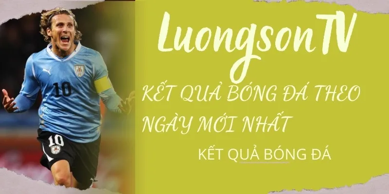Kết Quả Bóng Đá Hôm Nay – Tỷ Số Trực Tuyến 24/7 Mới Nhất | LuongSonTV 2 LuongsonTV cập nhật KQBD theo ngày mới nhất