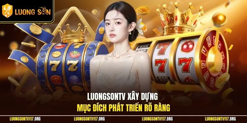 Trang chủ 8 LuongSonTV xây dựng mục đích phát triển rõ ràng